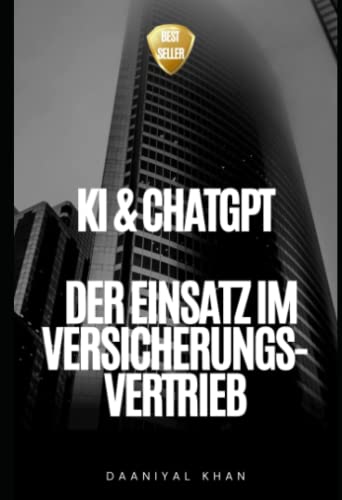 Künstliche Intelligenz & Chatgpt, der Einsatz im Versicherungsvertrieb: Daaniyal Khan