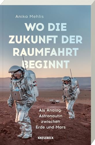 Wo die Zukunft der Raumfahrt beginnt: Als Analog-Astronautin zwischen Erde und Mars