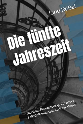 Die fünfte Jahreszeit: Mord am Rosenmontag: Ein neuer Fall für Kommissar Andreas Weber