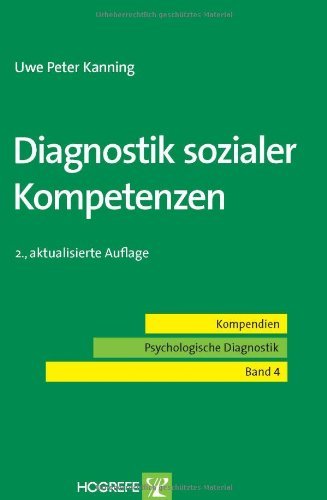 Diagnostik sozialer Kompetenzen: Kompendien - Psychologische Diagnostik (Kompendien Psychologische Diagnostik)