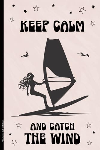 Windsurfen Buch für Notizen: Notizbuch A5 liniert schönes Geschenk für Surferin Schreibheft mit Spruch praktisch als Tagebuch für Reise und Surf Urlaub Geschenke für Windsurfer Frauen am Geburtstag