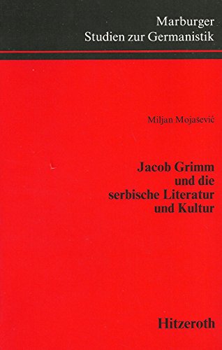 Jacob Grimm und die serbische Literatur und Kultur