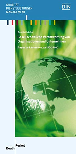 Gesellschaftliche Verantwortung von Organisationen und Unternehmen: Fragen und Antworten zur ISO 26000 (Beuth Pocket)