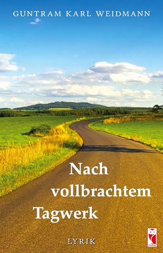 Nach vollbrachtem Tagwerk: Lyrik (Frieling - Lyrik)