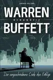 Warren Buffett Biografie: Der ungeschriebene Code des Erfolgs