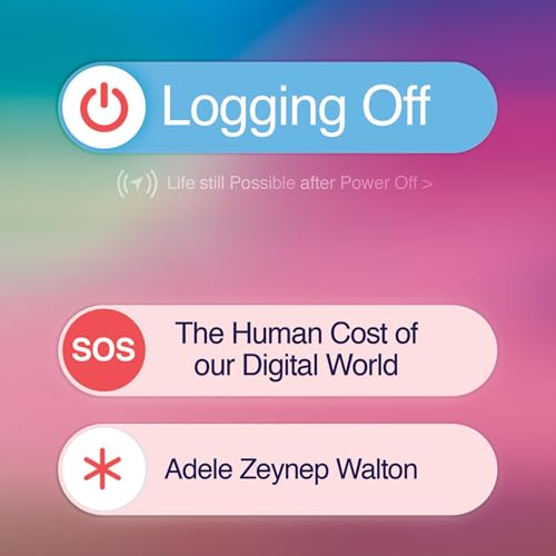 Logging Off: The Human Cost of Our Digital World