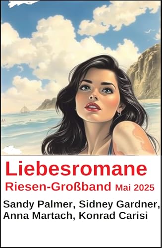 Liebesromane Riesen-Großband Mai 2025