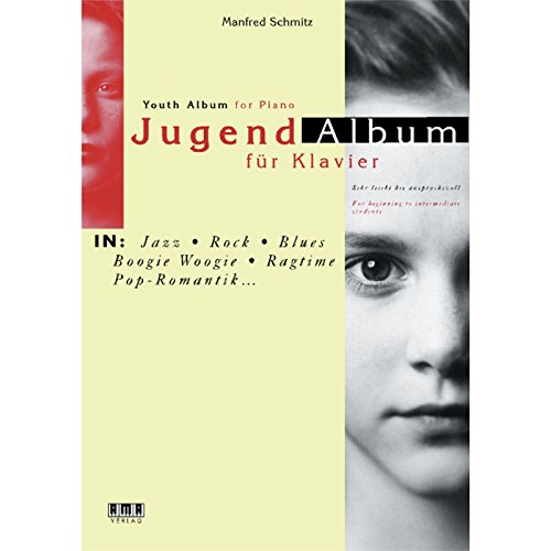 Jugend-Album für Klavier /Youth Album for Piano: Dt. /Engl.: In Jazz, Rock, Blues, Boogie Woogie, Ragtime, Pop-Romantik. Sehr leicht bis anspruchsvoll