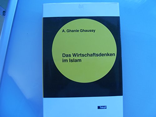 Das Wirtschaftsdenken im Islam: Von der orthodoxen Lehre bis zu den heutigen Ordnungsvorstellungen (Beiträge zur Wirtschaftspolitik)