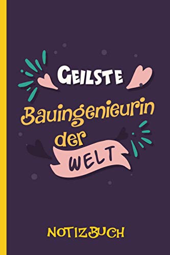 Geilste Bauingenieurin der Welt: A5 Notizbuch als Geschenk für eine Bauingenieurin - A5 /punktiert - Bauingenieurin | Bauingenieurin Geschenke zum ... Weihnachten| Geburtstagsgeschenk Kollegin