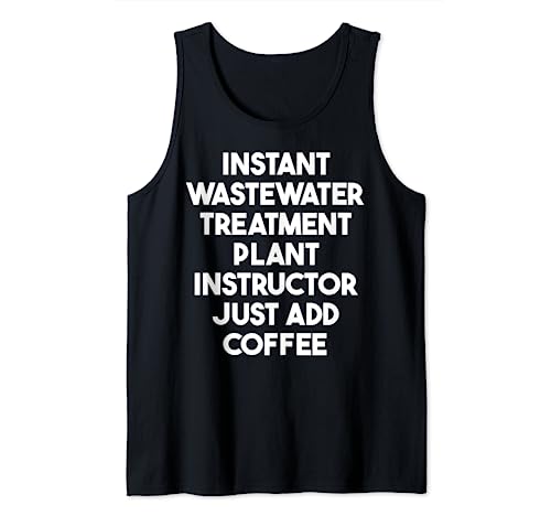 Lehrer für sofortige Abwasseraufbereitungsanlage Kaffee hinzufügen Tank Top