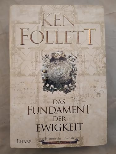 Das Fundament der Ewigkeit: Historischer Roman (Kingsbridge-Roman, Band 3)
