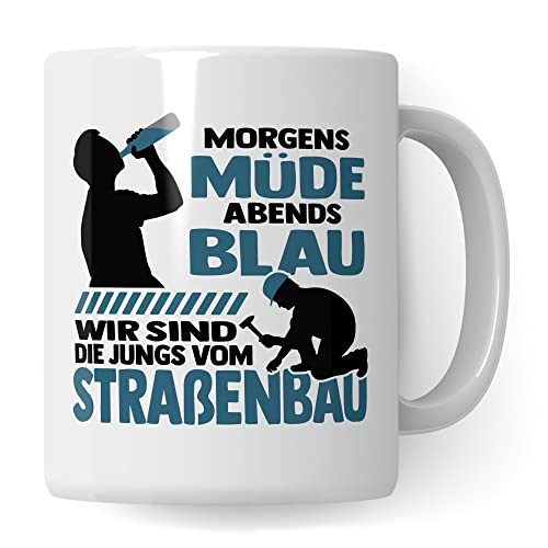 Tasse Straßenbau Straßen-Bauarbeiter Geschenk, Morgens müde abends blau wird sind die Jungs vom Straßenbau, Geschenk-Idee Beruf Bauarbeiter lustiger Spruch Kollegen, Kaffee-Becher (Weiß)