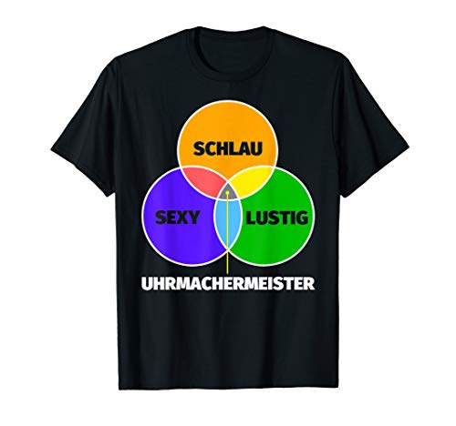 Uhrmachermeister Geschenk - schlau sexy lustig T-Shirt