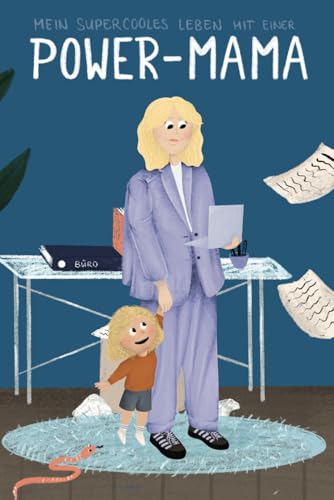 Mein supercooles Leben mit einer Power-Mama