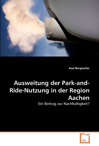 Ausweitung der Park-and-Ride-Nutzung in der Region Aachen: Ein Beitrag zur Nachhaltigkeit?