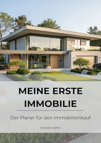 Meine erste Immobilie: Der Planer für den Immobilienkauf