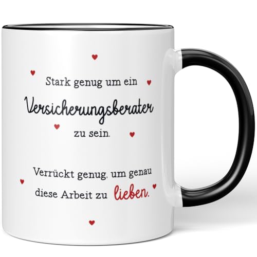 JUNIWORDS Tasse, Stark genug um ein Versicherungsberater zu sein. Verrückt genug, um genau diese Arbeit zu lieben, Schwarz (6144453)