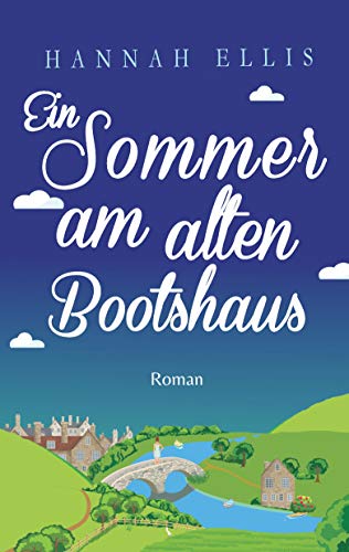 Ein Sommer am alten Bootshaus (Hope Cove 3)
