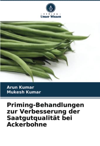 Priming-Behandlungen zur Verbesserung der Saatgutqualität bei Ackerbohne