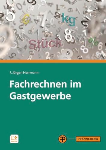 Fachrechnen im Gastgewerbe: Grundstufe und Fachstufen