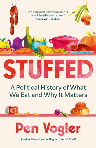 Stuffed: A History of Good Food and Hard Times in Britain (English Edition)