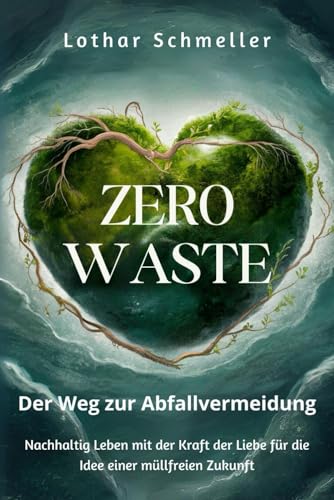Zero Waste: Der Weg zur Abfallvermeidung