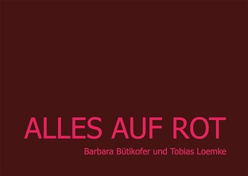 Alles auf Rot: Ausstellung im Kunsthaus Reitbahn 3, Ansbach, 07.-30. Januar 2010