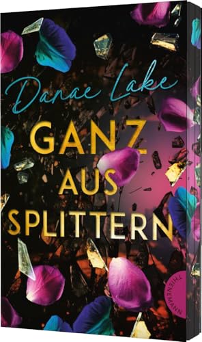 Ganz aus Splittern: Ein bewegender YA-Roman