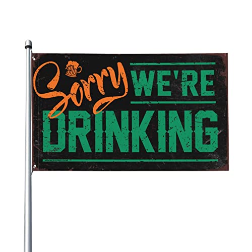 Country Boy Flaggen "Sorry We'Re Drinking Flagge", Pool-Schilder und Dekoration, lustige Raumdekoration für den Außenbereich, 60 x 90 cm