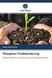 Phosphor-Fraktionierung: Boden-Phosphor-Fraktionierung in kalkhaltigem Boden