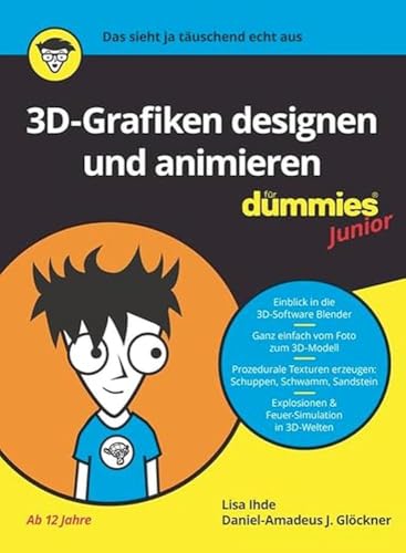 3D-Grafiken designen und animieren für Dummies Junior: Einfacher Einstieg in Blender