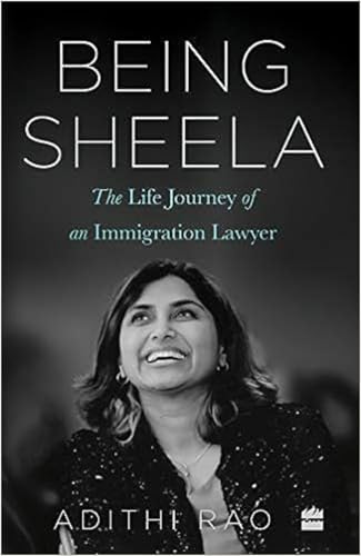 Being Sheela:: The Life Journey of an Immigration Lawyer