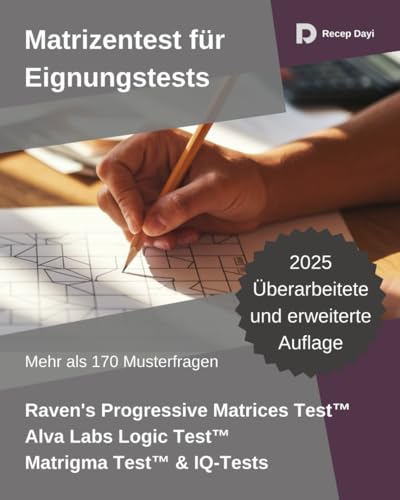 Übung zu progressiven Matrizentests: Vorbereitung für Raven's Progressive Matrices Test, Alva Labs Logic Test, Matrigma Test und Mensa IQ-Tests