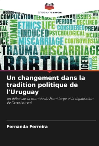 Un changement dans la tradition politique de l'Uruguay: un débat sur la montée du Front large et la légalisation de l'avortement