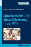Spracherwerb und Sprachförderung in der KiTa (Entwicklung und Bildung in der Frühen Kindheit)