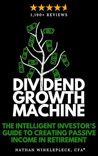 Dividend Growth Machine: The Intelligent Investor's Guide to Creating Passive Income in Retirement (English Edition)