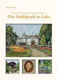 Der Stadtpark in Lahr: Perle des Jamm’schen Vermächtnisses
