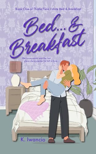Bed...and Breakfast (Thistle Field Estate Bed & Breakfast Book 1) (English Edition)