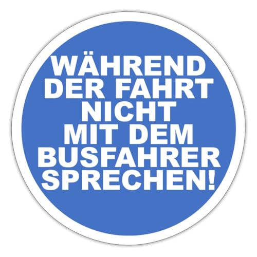 Spreadshirt Während Fahrt Nicht Mit Busfahrer Sprechen Busfahrer Geschenk Sticker, max. 10 x 10 cm, 10 x 10 cm, Mattweiß