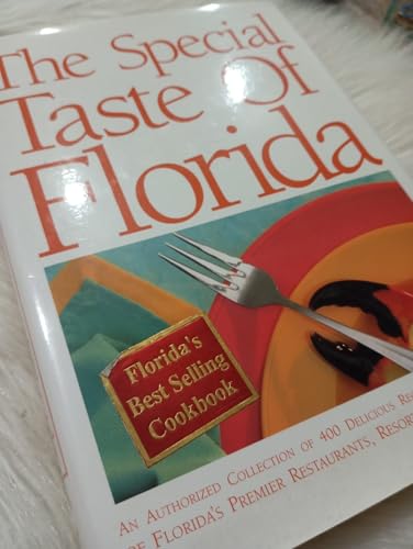Special Taste of Florida : An Authorized Collection of 400 Outstanding Recipes from the Kitchens of Florida's Premier Restaurants, Resorts & Luxury Hotels