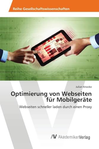 Optimierung von Webseiten für Mobilgeräte: Webseiten schneller laden durch einen Proxy