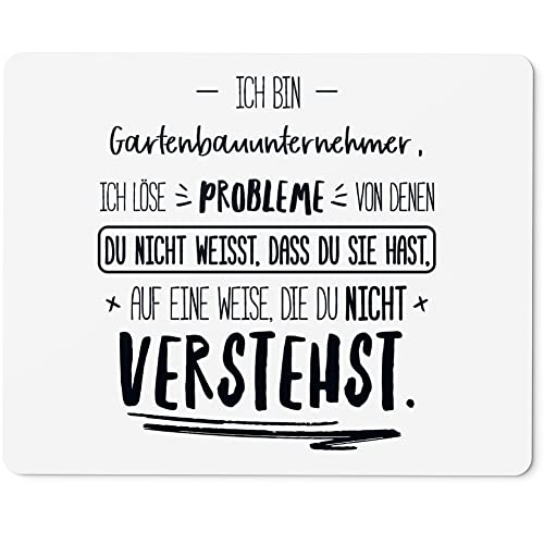 JUNIWORDS Mauspad Mousepad, Ich Bin Gartenbauunternehmer, ich löse Probleme, von denen du Nicht weißt, DASS du Sie hast, auf eine Weise, die du Nicht verstehst (5025969)