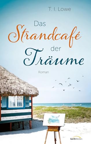 Das Strandcafé der Träume: Roman