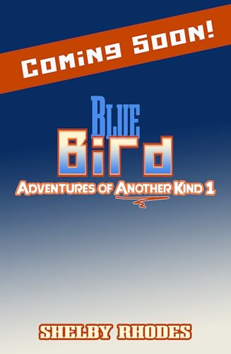 Blue Bird (Adventures of Another Kind Book 1) (English Edition)