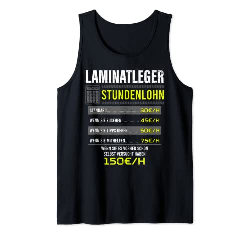 Laminatleger Spruch Arbeitsshirt Kollegen Stundenlohn Tank Top