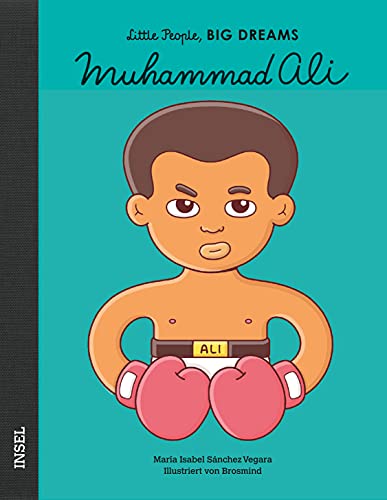 Muhammad Ali: Little People, Big Dreams. Deutsche Ausgabe | Kinderbuch ab 4 Jahre