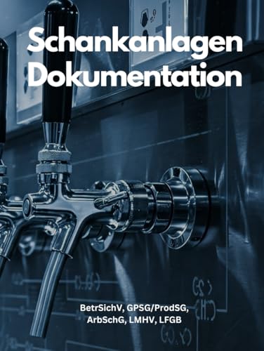 Schankanlagen Dokumentation: Dokumentieren Sie Reinigungen, Wartungen, Instandsetzungen, Mitarbeiterschulung, ...