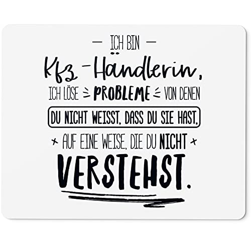 JUNIWORDS Mauspad Mousepad, Ich Bin Kfz-Händlerin, ich löse Probleme, von denen du Nicht weißt, DASS du Sie hast, auf eine Weise, die du Nicht verstehst (5007316)