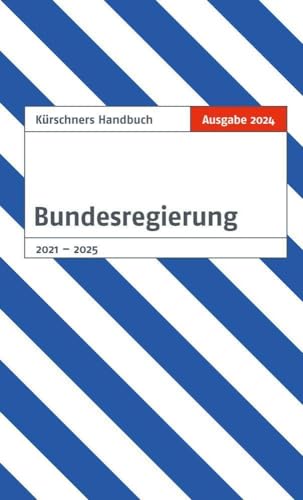 Kürschners Handbuch Bundesregierung: Ausgabe 2024